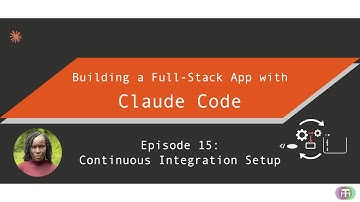 Ep 15: Building a Full-Stack App with Claude Code (Continuous Integration)