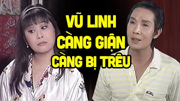 Vũ Linh càng giận Tài Linh càng trêu khiến ai cũng CƯỜI VỠ BỤNG - Cải Lương Vũ Linh, Tài Linh Hay