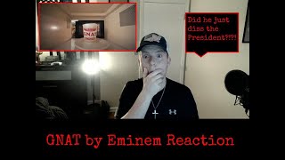 GNAT by Eminem Reaction