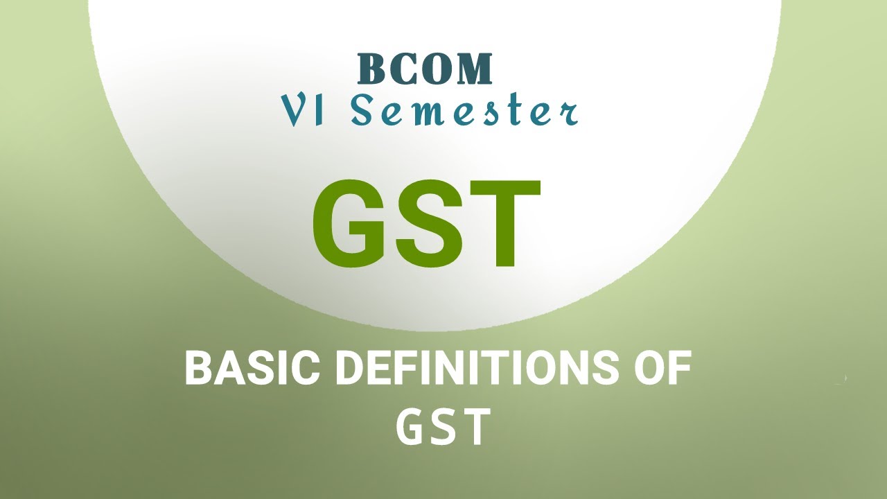 GST BASIC DEFINITIONS AGGREGATE TURNOVER TAXABLE PERSON BCOM gst-basic-definitions-aggregate-turnover-taxable-person-bcom