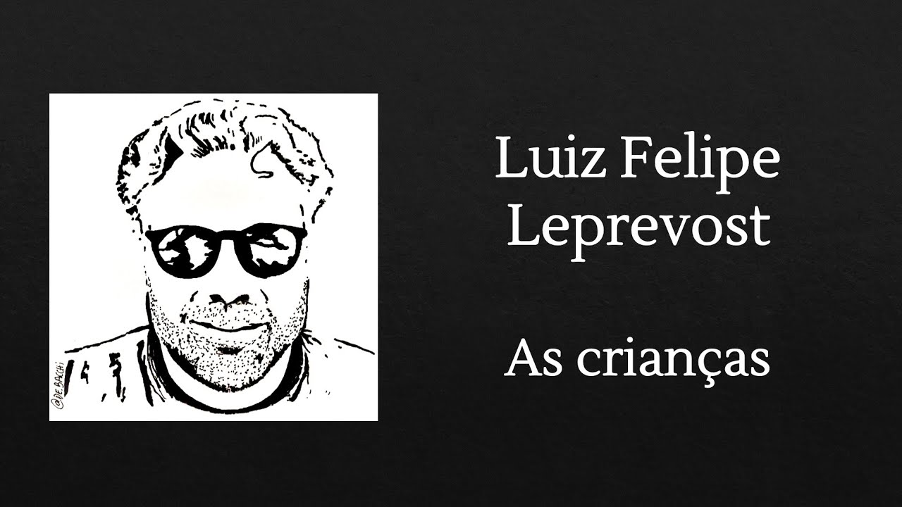 Luiz Felipe Leprevost - As crianças (Dica de Leitura)