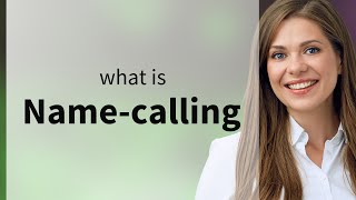 Understanding "Name-Calling": An English Language Tutorial