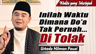 Download Lagu Waktu Mustajab: Saat Doa Tak Pernah Ditolak ~ Ustadz Hilman Fauzi Terbaru MP3