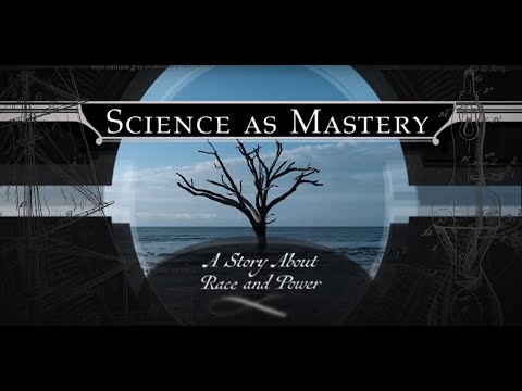 Science as Mastery: A Story about Race & Power