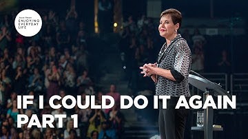 If I Could Do It Again - Part 1 | Joyce Meyer | Enjoying Everyday Life
