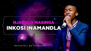 Download lagu INkosi Inamandla - Njabulo Masinga (feat. Mphostoli We Keyboard)