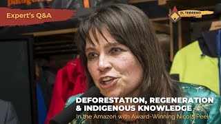 Deforestation, Regeneration & Indigenous Knowledge: Interview with Nicola Peel