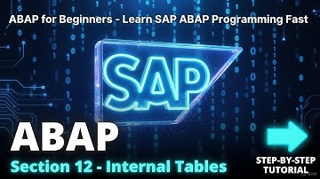 SAP ABAP Programming For Beginners - Section 12 - Internal Tables