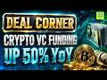 Crypto VC Funding Up 50% But Deals Hit Multi-year Low | Deal Corner | 3.0 TV