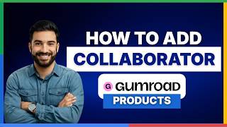 How to add collaborator to Gumroad products[2026 Full Guide]