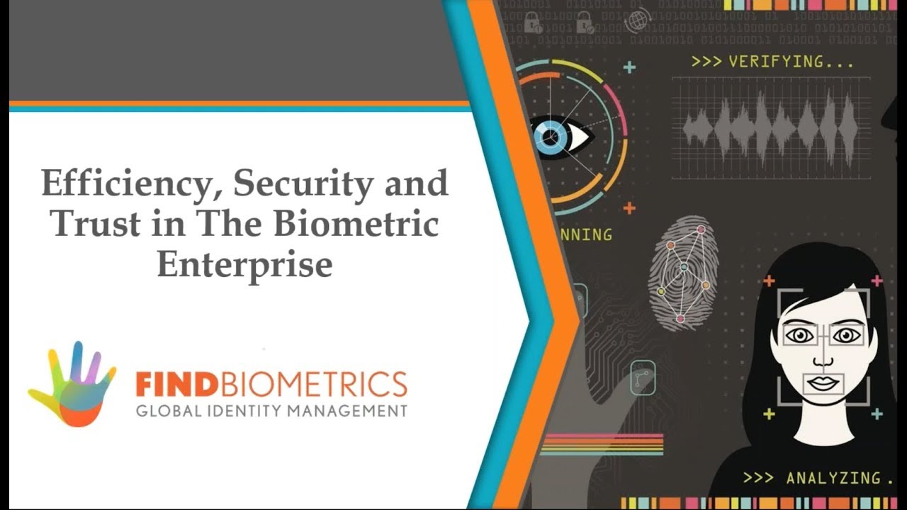 Efficiency, Security and Trust in The Biometric Enterprise