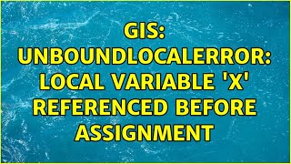 GIS: UnboundLocalError: local variable 'x' referenced before assignment