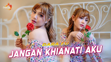 JANGAN KHIANATI AKU - Dara Fu | Versi Dangdut Koplo (Official Music Video)