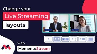 Change your session or stream layout with MomentoStream