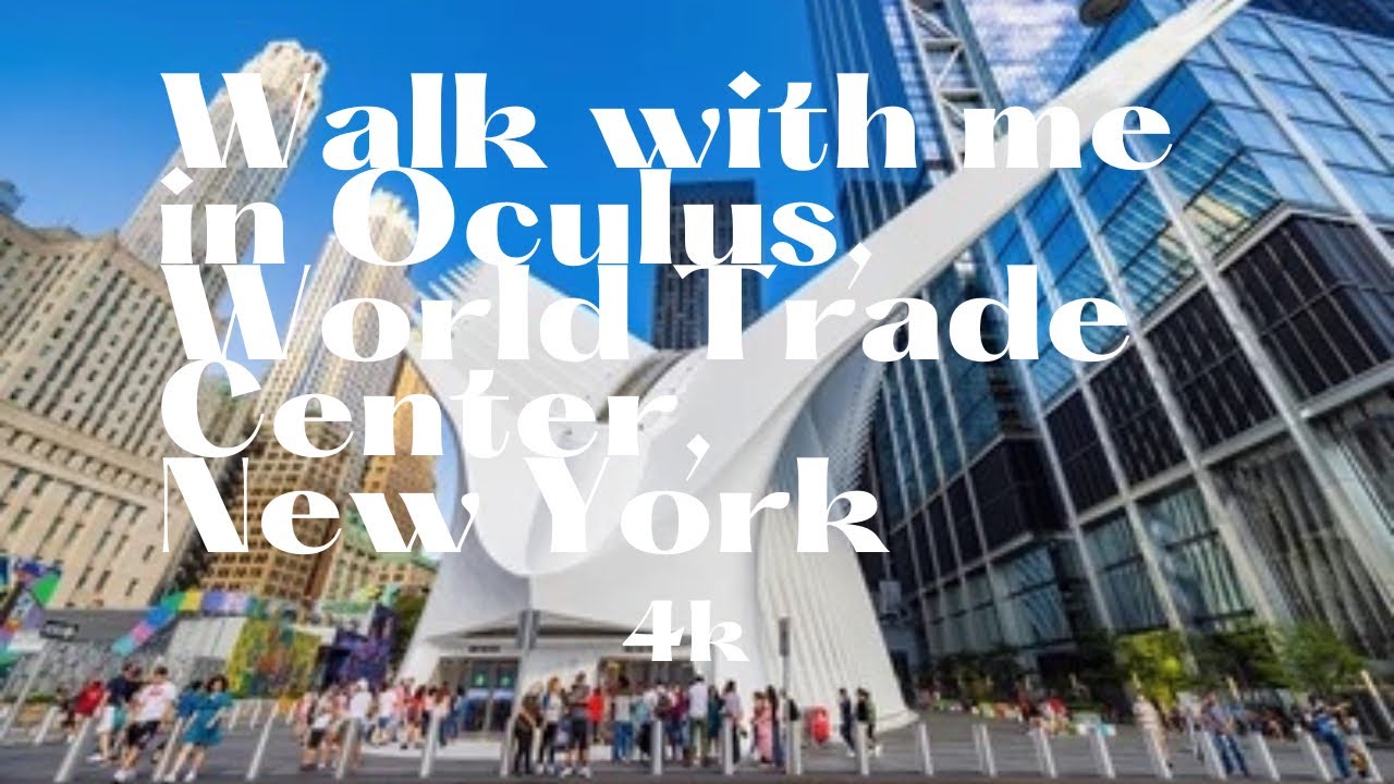 Walk with me in Oculus World Trade Center, New York, 4k