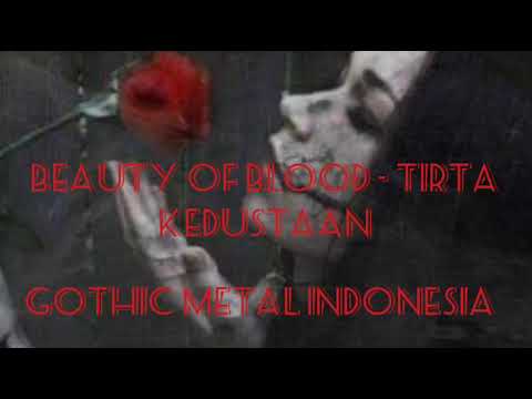 BEAUTY OF BLOOD  - TIRTA KEDUSTAAN (GOTHIC METAL INDONESIA)