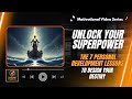 UNLOCK YOUR SUPERPOWER: The 7 Personal Development Lessons to Design Your Destiny