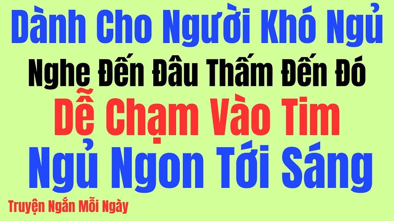 Câu Chuyện Hay Số 1 - 30 Phút Là Ngủ Ngay - ĐỘC NHẤT TẠI VIỆT NAM: Kể Chuyện Tâm Sự Đêm Khuya