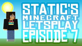 Statics Lets Play - Episode 7: More Mob Madness