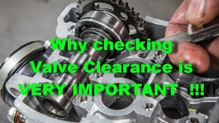 Why checking Valve Clearance is VERY IMPORTANT !!!!