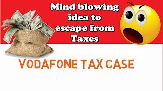 Vodafone Tax Case | Case Study | Hindi