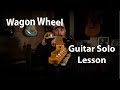 Wagon Wheel - Guitar Solo Lesson