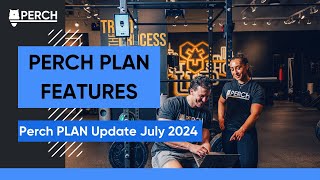 Perch PLAN Update July 2024