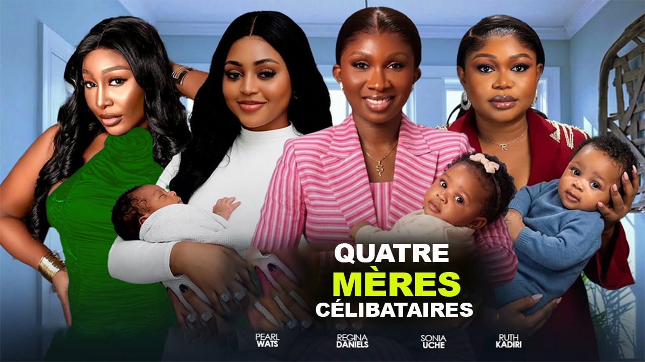 ⁣QUATRE MÈRES CÉLIBATAIRES - 2026 Derniers films nigérians