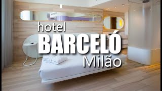 O MELHOR hotel de Milão - BARCELÓ