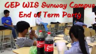 WIS Sunway Campus GEP End-of-term Party