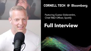 Bloomberg Cornell Tech Series: Gustav Söderström, Chief R&amp;D Officer, Spotify