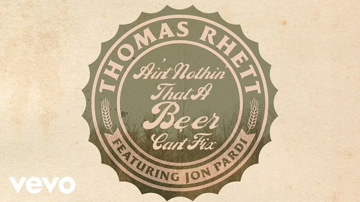 Thomas Rhett - Beer Cant Fix (Lyric Video) ft. Jon...