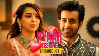 Pyaar Testing | Full EP 01 | Romantic Comedy Web Series | Satyajeet Dubey, Plabita Borthakur