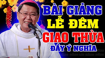 LỄ ĐÊM GIAO THỪA (Ngày 28/01)| Bài giảng SÂU SẮC Của ĐC Phêrô Nguyễn Văn Khảm