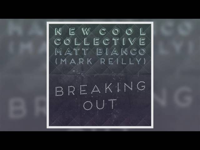 Watch New Cool Collective & Matt Bianco (Mark Reilly) - Breaking Out (Official Audio) on YouTube Watch New Cool Collective & Matt Bianco (Mark Reilly) - Breaking Out (Official Audio) on YouTube