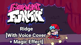 Ridge - Friday Night Funkin' [With Voice Cover   Magic Effect]