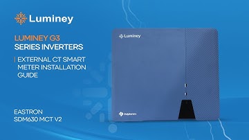 Luminey G3 Series Inverters, External CT Smart Meter Installation Guide | Eastron SDM630 MCT V2
