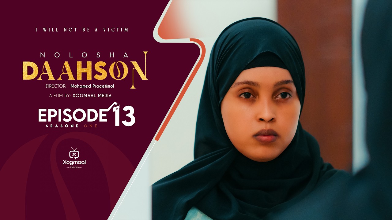 MUSASALKA NOLOSHA DAAHSOON EPISODE 13