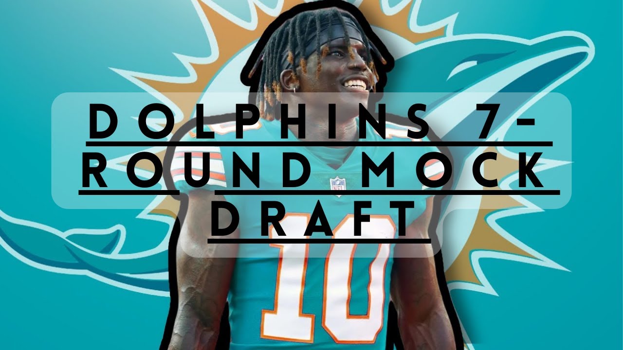 Must Watch 2022 Dolphins Mock Draft