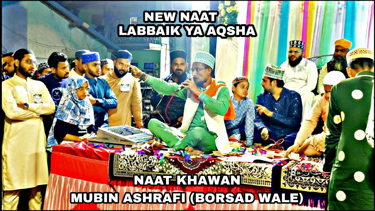 MUBIN ASHRAFI NEW NAAT (LABBAIK YA AQSHA) ✨