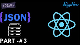 Part -#3 Axios,  Login page, JSON-SERVER ,POST || GET method in React js