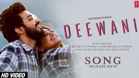 Deewani | Sachet Tandon, Parampara Tandon | Kumaar | Adil Shaikh | Bhushan Kumar