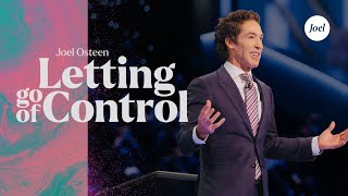 Letting Go Of Control | Joel Osteen