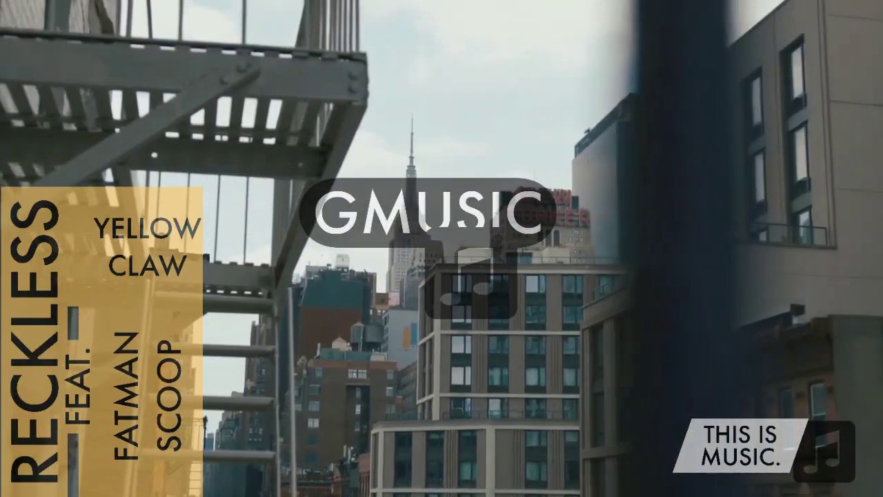 Reckless-Yellow Claw Feat.Fatman Scoop| Gmusic