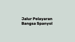 Jalur Pelayaran Bangsa Spanyol