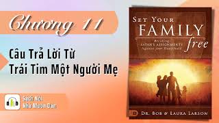 Chương 11: CÂU TRẢ LỜI TỪ TRÁI TIM MỘT NGƯỜI MẸ | Set Your Family Free | Bob Larson