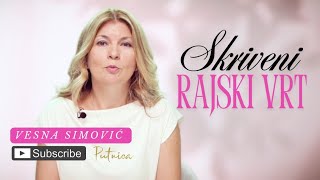Skriveni rajski vrt | Salon za negu duše | Vesna Simović - Putnica