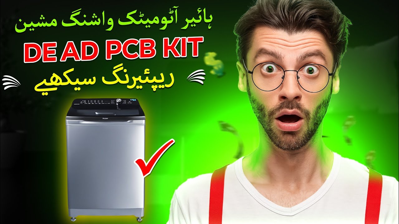 Haier Fully Automatic Washing Machine Dead PCB board Repairing In Urdu ...
