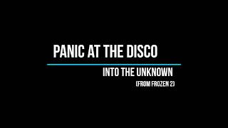 Panic At The Disco - Into The Unknown (From Frozen 2) Lyrics