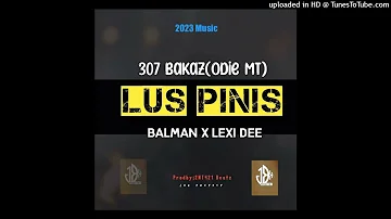 LUS PINIS (2023)307 BAKAZ(ODIE MT) x BALMAN X LEXI DEE